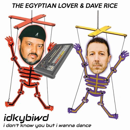 The Egyptian Lover, Dave Rice - IDKYBIWD [196252891548]